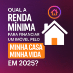 Documentos Necessários para Financiar um Imóvel pelo Minha Casa Minha Vida